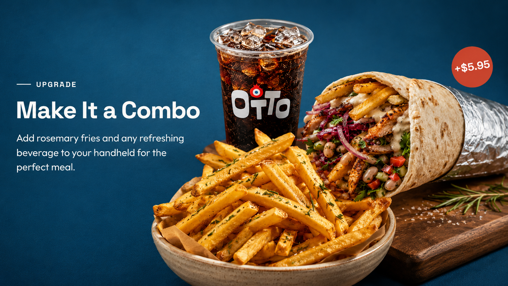 Make It a Combo — Add rosemary fries and a refreshing beverage +$5.95
